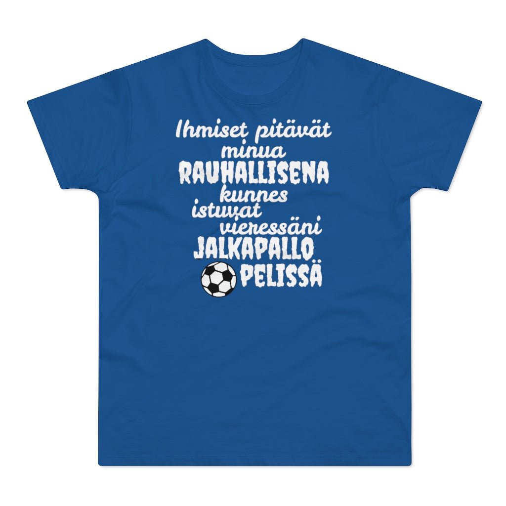 Rauhallisena kunnes jalkapallo t-paita unisex - FourFan