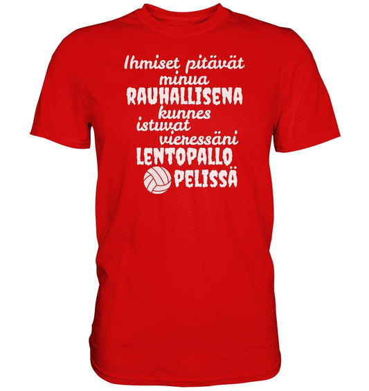 Rauhallisena kunnes lentopallo t-paita - Premium Shirt - FourFan