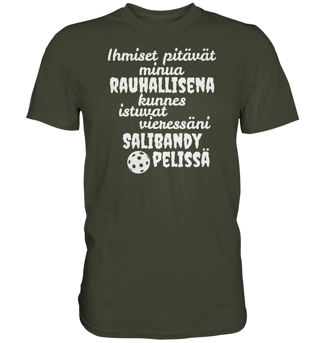 Rauhallisena kunnes salibandy t-paita - Premium Shirt - FourFan