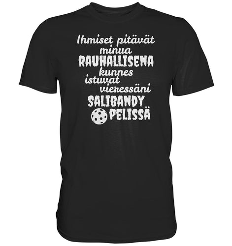 Rauhallisena kunnes salibandy t-paita - Premium Shirt - FourFan