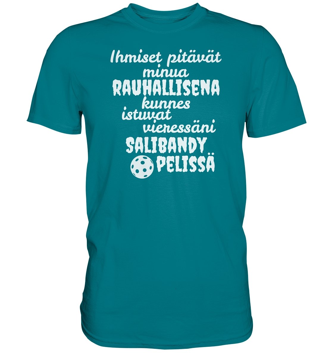 Rauhallisena kunnes salibandy t-paita - Premium Shirt - FourFan