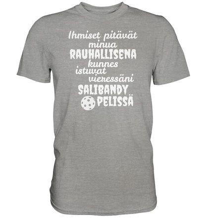 Rauhallisena kunnes salibandy t-paita - Premium Shirt - FourFan