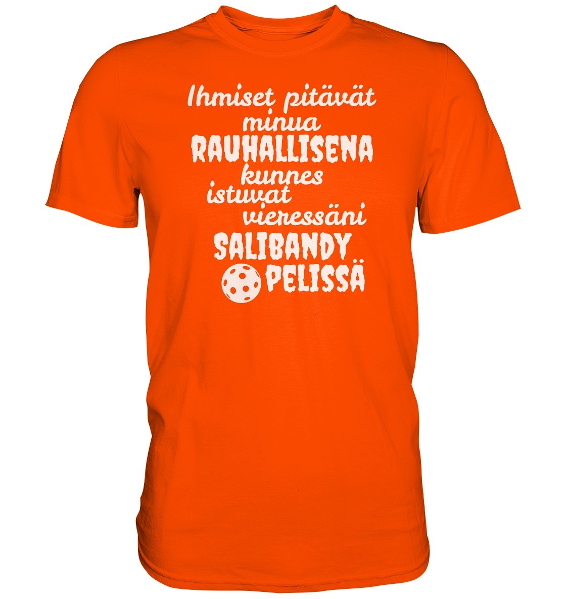 Rauhallisena kunnes salibandy t-paita - Premium Shirt - FourFan