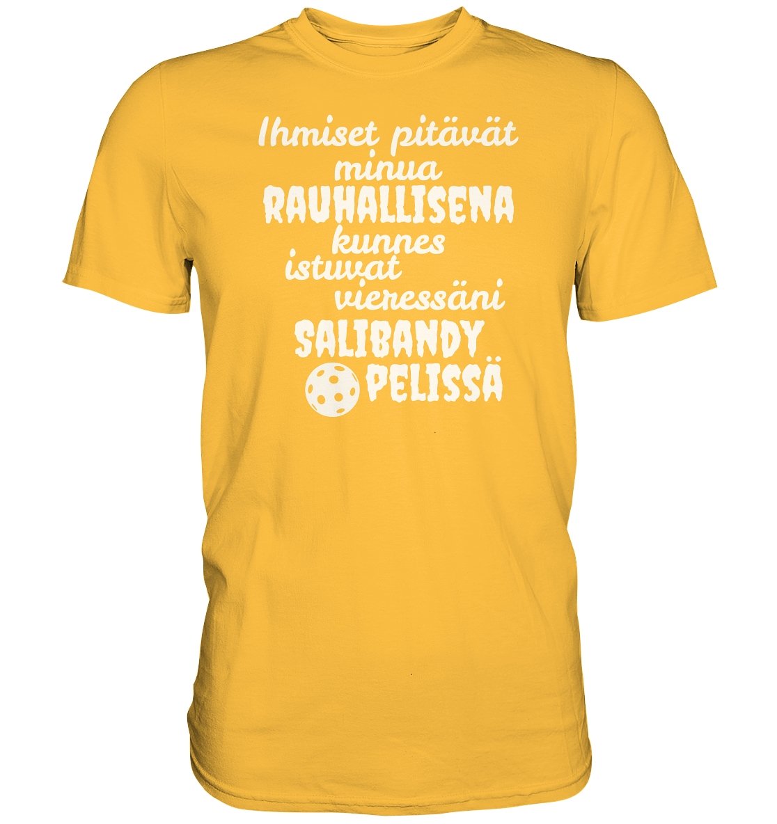 Rauhallisena kunnes salibandy t-paita - Premium Shirt - FourFan