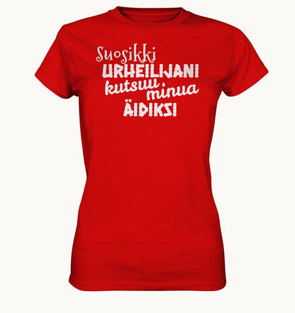 Suosikki urheilijani kutsuu äidiksi naisten t-paita - FourFan
