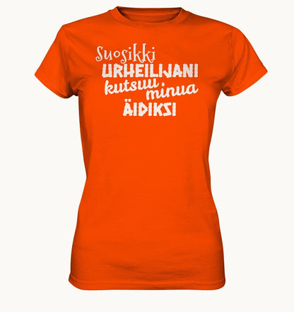 Suosikki urheilijani kutsuu äidiksi naisten t-paita - FourFan