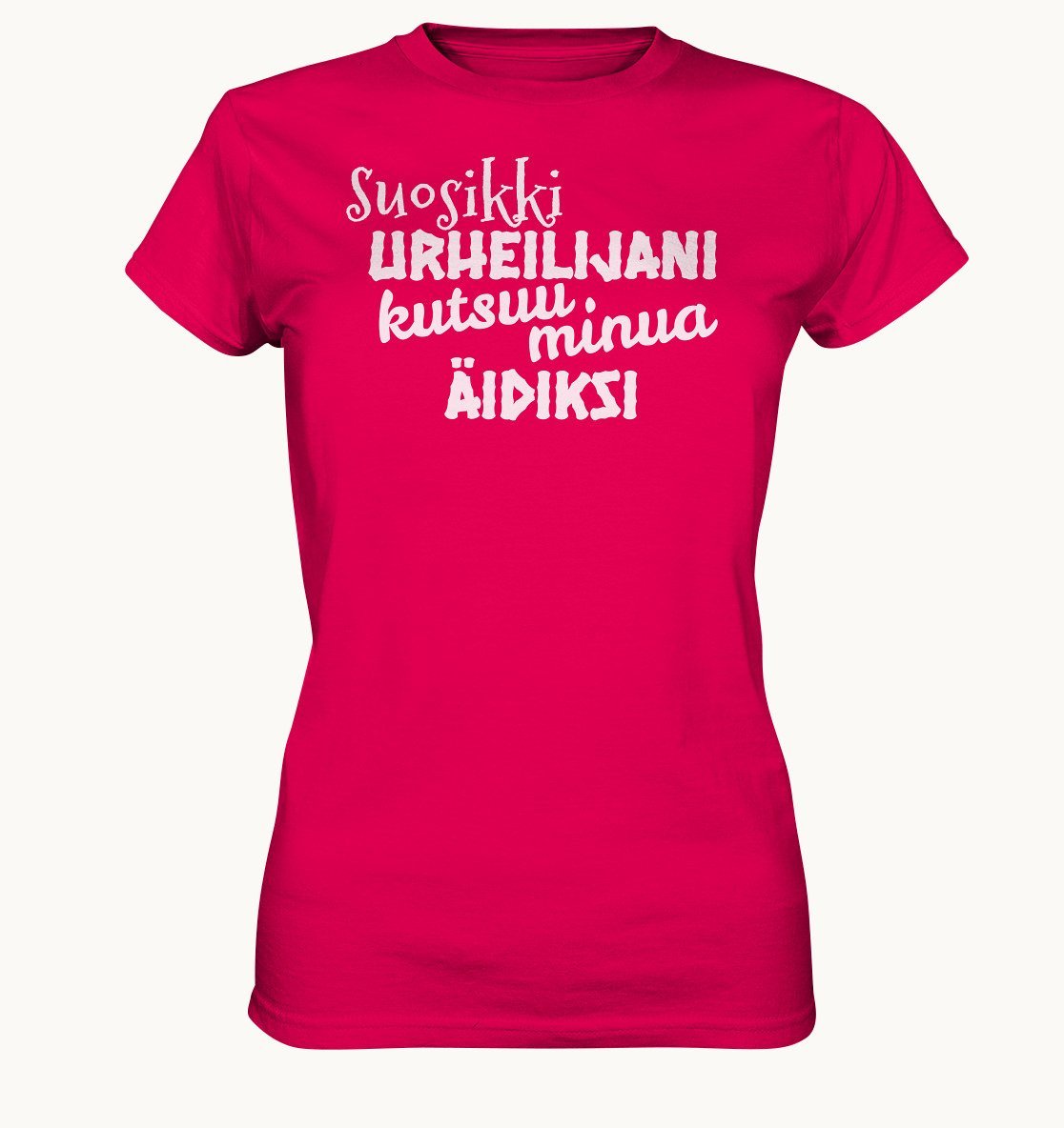 Suosikki urheilijani kutsuu äidiksi naisten t-paita - FourFan