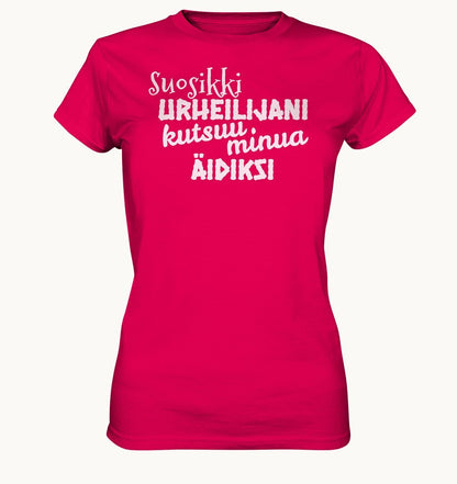 Suosikki urheilijani kutsuu äidiksi naisten t-paita - FourFan