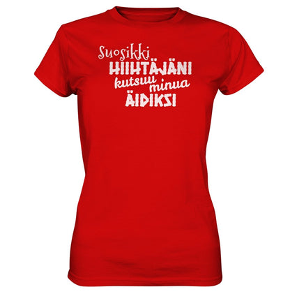 Suosikkihiihtäjäni kutsuu äidiksi naisten t-paita - Ladies Premium Shirt - FourFan