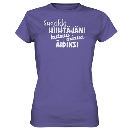 Suosikkihiihtäjäni kutsuu äidiksi naisten t-paita - Ladies Premium Shirt - FourFan