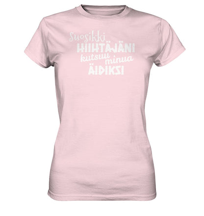 Suosikkihiihtäjäni kutsuu äidiksi naisten t-paita - Ladies Premium Shirt - FourFan