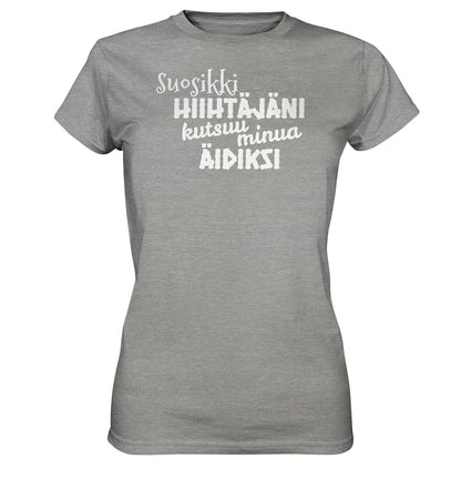 Suosikkihiihtäjäni kutsuu äidiksi naisten t-paita - Ladies Premium Shirt - FourFan
