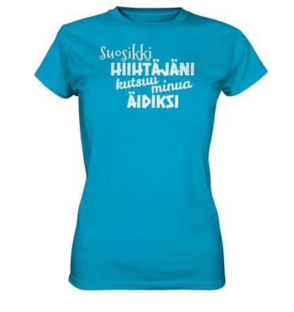 Suosikkihiihtäjäni kutsuu äidiksi naisten t-paita - Ladies Premium Shirt - FourFan