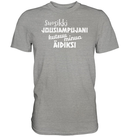 Suosikkijousiampujani kutsuu äidiksi t-paita unisex - Premium Shirt - FourFan
