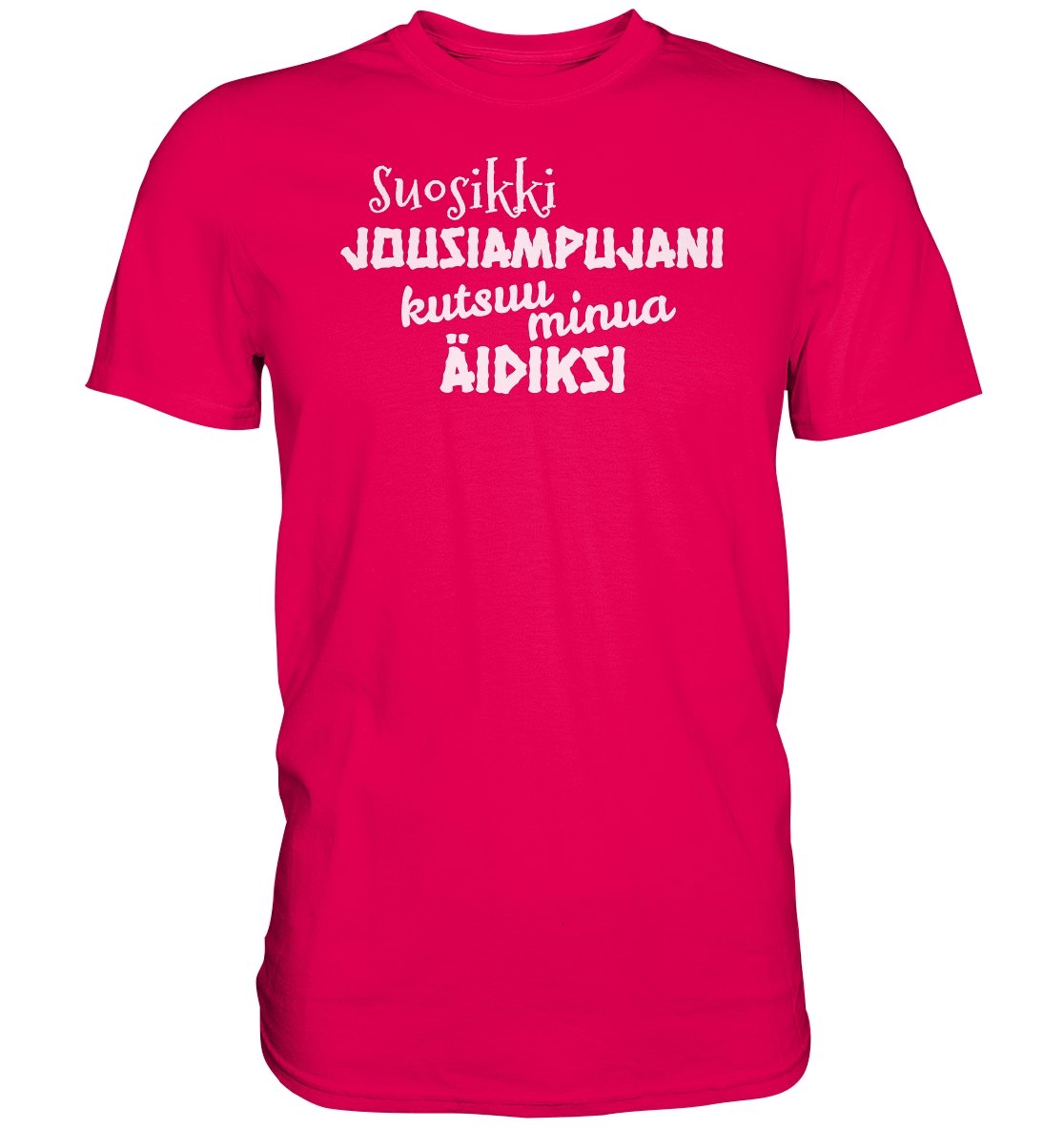 Suosikkijousiampujani kutsuu äidiksi t-paita unisex - Premium Shirt - FourFan