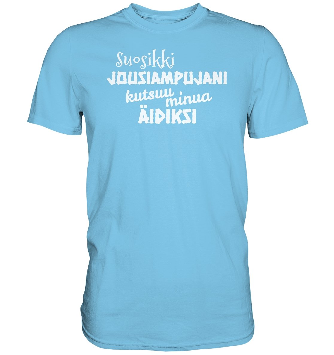 Suosikkijousiampujani kutsuu äidiksi t-paita unisex - Premium Shirt - FourFan