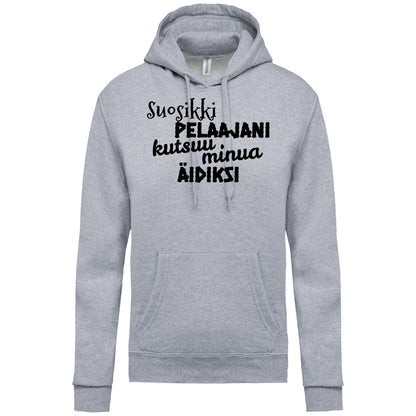 Suosikkipelaajani kutsuu äidiksi huppari unisex - FourFan