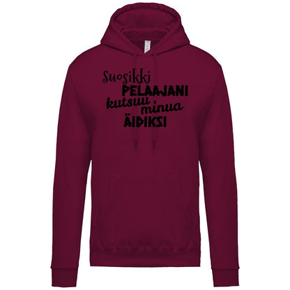 Suosikkipelaajani kutsuu äidiksi huppari unisex - FourFan