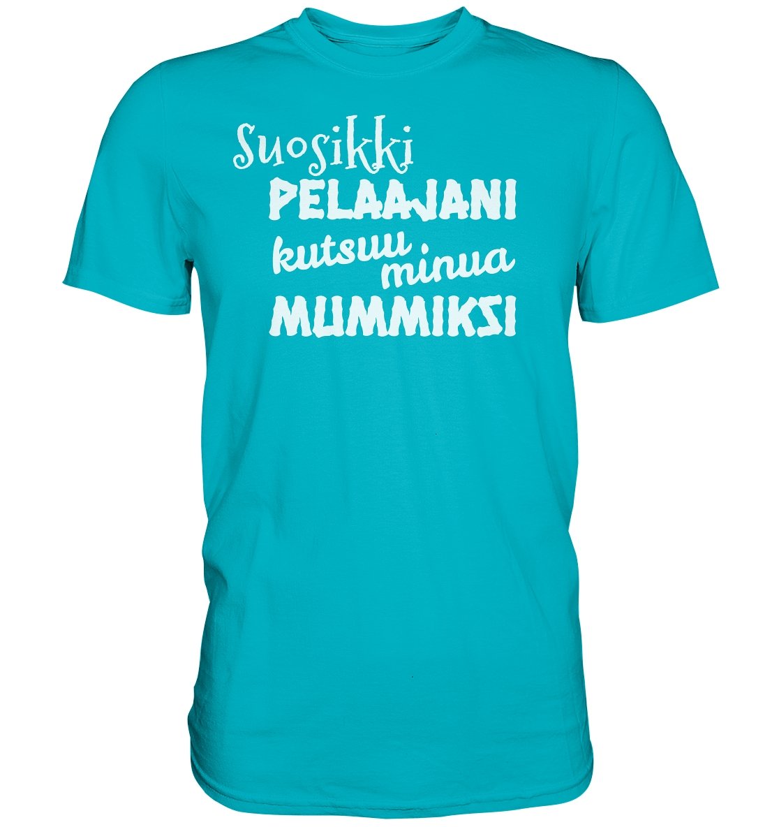 Suosikkipelaajani mummiksi perus t-paita - FourFan