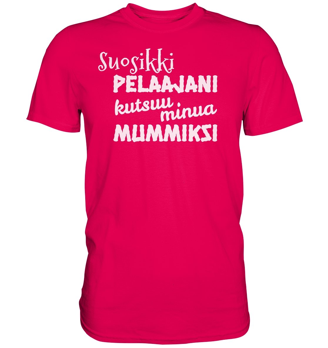 Suosikkipelaajani mummiksi perus t-paita - FourFan