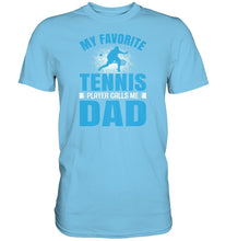 Load image into Gallery viewer, Tennis player´s dad t-paita - FourFan
