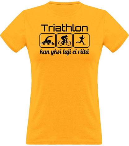 Triathlon yksi laji ei riitä klassinen naisten t-paita - FourFan