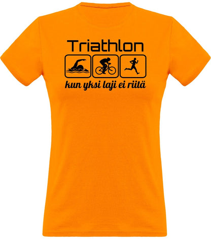 Triathlon yksi laji ei riitä klassinen naisten t-paita - FourFan