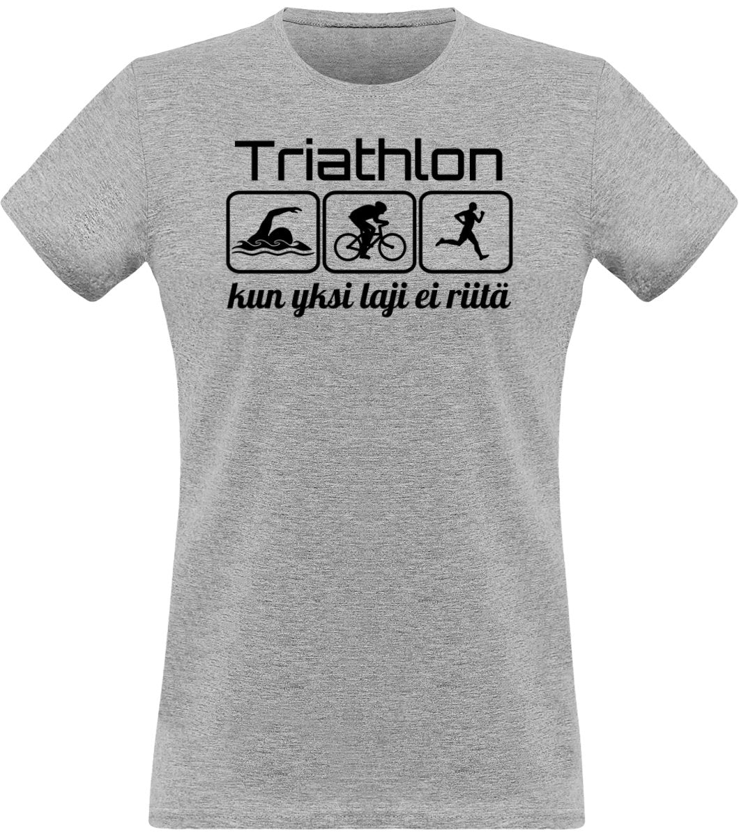 Triathlon yksi laji ei riitä klassinen naisten t-paita - FourFan