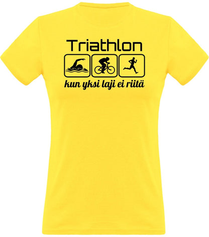 Triathlon yksi laji ei riitä klassinen naisten t-paita - FourFan