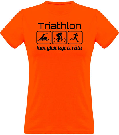 Triathlon yksi laji ei riitä klassinen naisten t-paita - FourFan