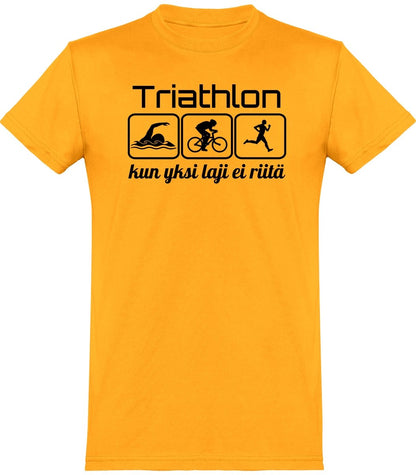 Triathlon yksi laji ei riitä t-paita unisex - FourFan