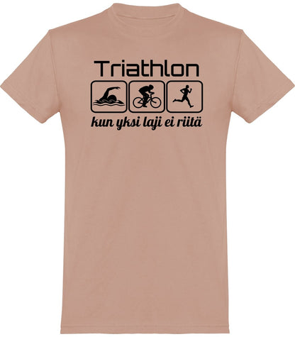 Triathlon yksi laji ei riitä t-paita unisex - FourFan