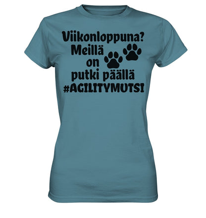 Viikonloppuna? #agilitymutsi t-paita naisten malli - FourFan