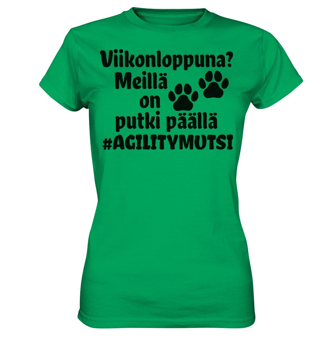 Viikonloppuna? #agilitymutsi t-paita naisten malli - FourFan