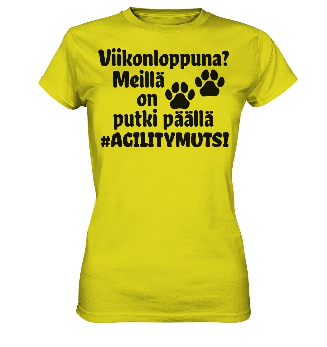 Viikonloppuna? #agilitymutsi t-paita naisten malli - FourFan