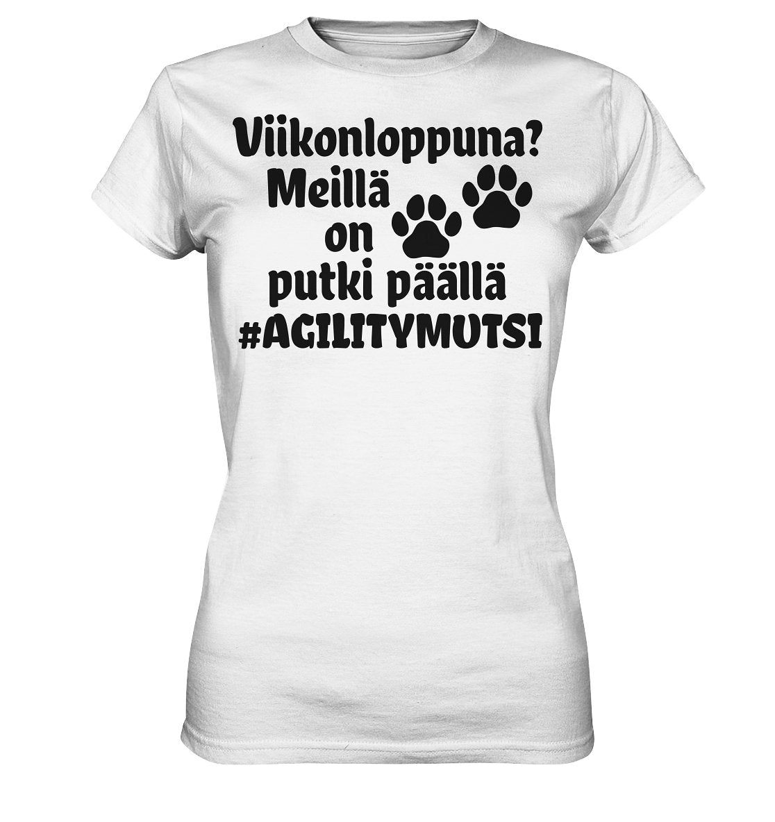 Viikonloppuna? #agilitymutsi t-paita naisten malli - FourFan