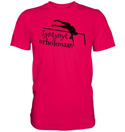 Yleisurheilu Syntynyt urheilemaan t-paita unisex - Premium Shirt - FourFan